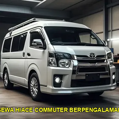sewa hiace commuter berpengalaman